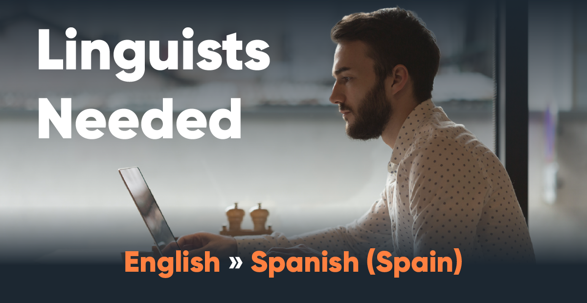 Native Spanish (Spain) Linguist Needed | EST Time Zone | Translation & Localization Expert
